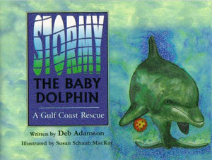 Stormy The Baby Dolphin / A Gulf Coast Rescue,Used