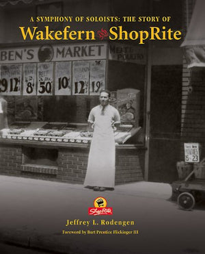 A Symphony of Soloists: The Story of Wakefern and ShopRite,Used