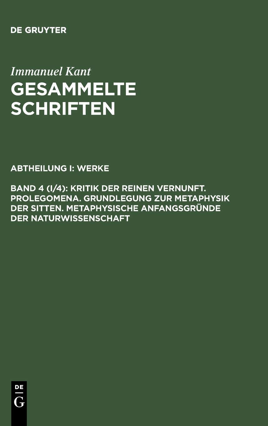 Kritik der reinen Vernunft. Prolegomena. Grundlegung zur Metaphysik der Sitten. Metaphysische Anfangsgrnde der Naturwissenschaft,Used