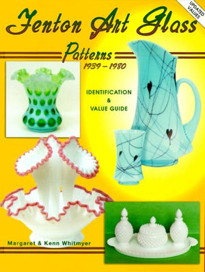 Fenton Art Glass Patterns 19391980: Identification & Value Guide (Vol 2),Used