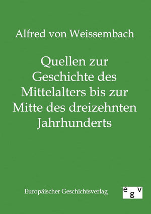 Quellen zur Geschichte des Mittelalters bis zur Mitte des dreizehnten Jahrhunderts (German Edition),Used