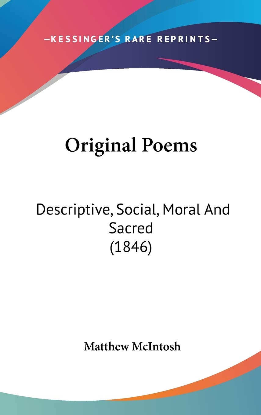 Original Poems: Descriptive, Social, Moral And Sacred (1846),New