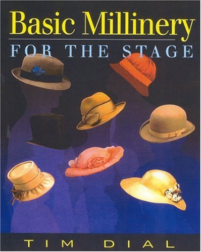 Basic Millinery For The Stage,New