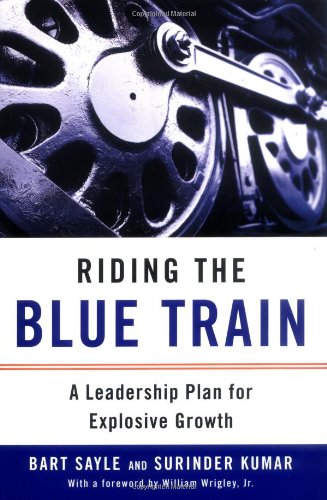 Riding The Blue Train: A Leadership Plan For Explosive Growth