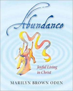 Abundance: Joyful Living in Christ,Used