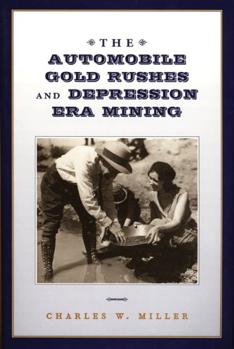 The Automobile Gold Rushes and Depression Era Mining (Interest),New