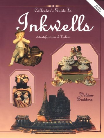 The Collector'S Guide To Inkwells: Identification & Values