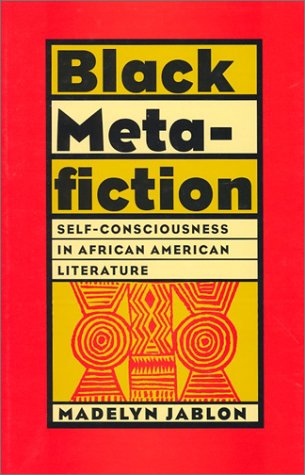 Black Metafiction: SelfConsciousness in African American Literature,Used
