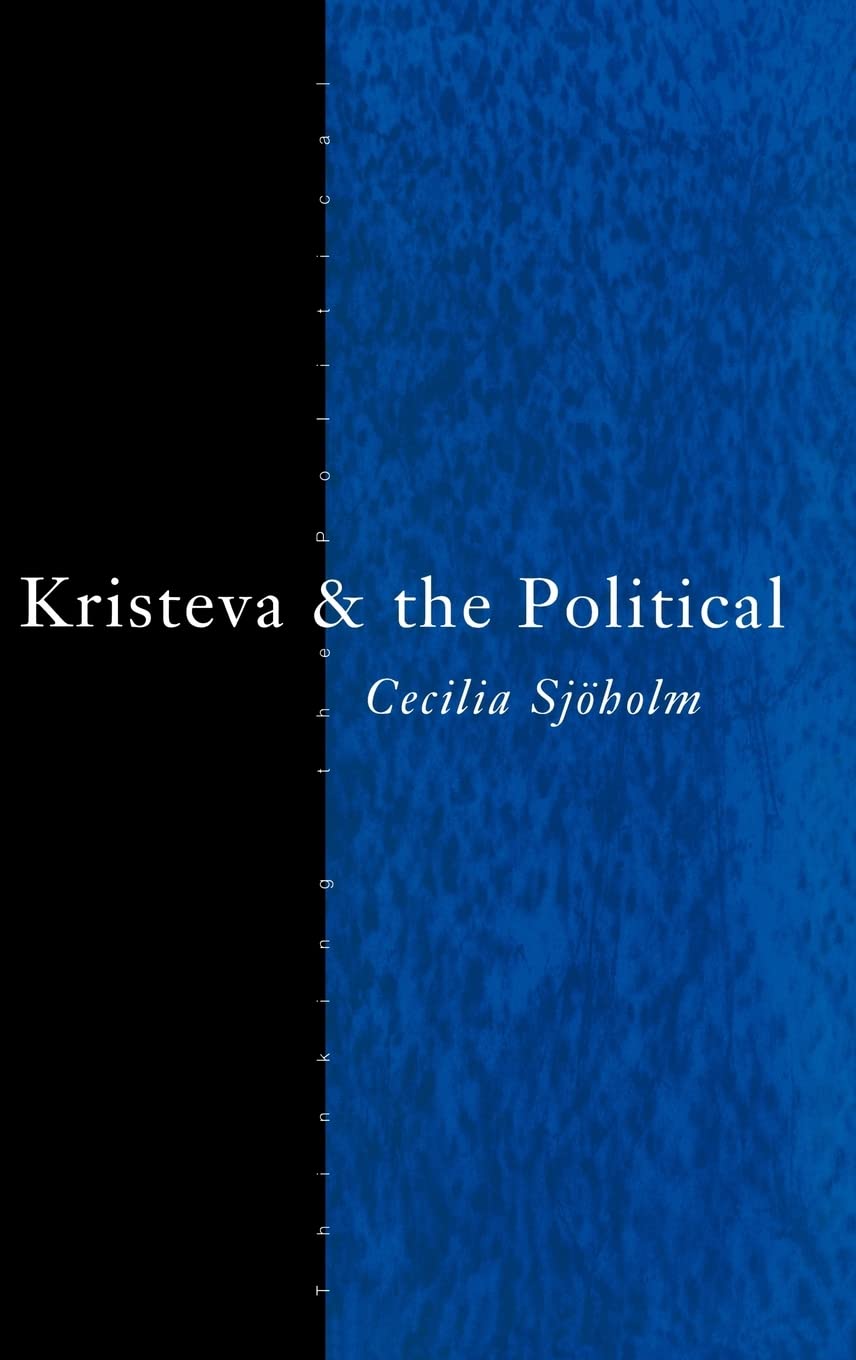 Kristeva And The Political (Thinking The Political)