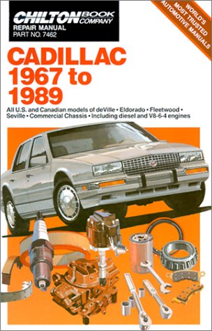 Chilton'S Cadillac 1967 To 1989: All U.S. And Canadain Models Of Deville, Eldorado, Fleetwood, Seville, Commercial Chassis, Incl