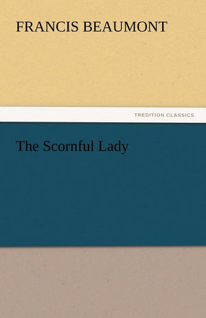 The Scornful Lady,Used