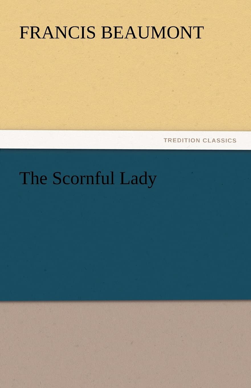 The Scornful Lady,Used