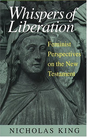 Whispers of Liberation: Feminist Perspectives on the New Testament,Used