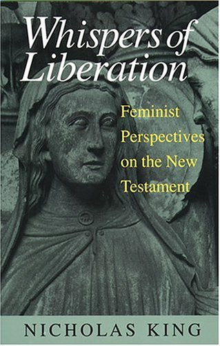 Whispers of Liberation: Feminist Perspectives on the New Testament,Used