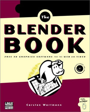The Blender Book: Free 3D Graphics Software for the Web and Video,Used
