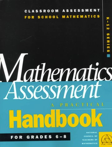 Mathematics Assessment: A Practical Handbook for Grades 68 (Classroom Assessment for School Mathematics K12),New