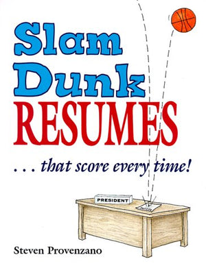 Slam Dunk Resumes...That Score Every Time!