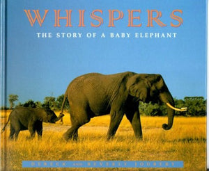 Whispers: The Story Of A Baby Elephant