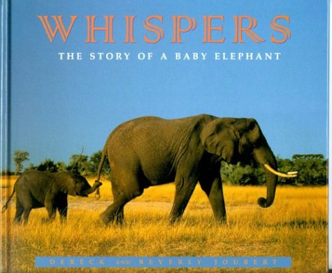 Whispers: The Story Of A Baby Elephant
