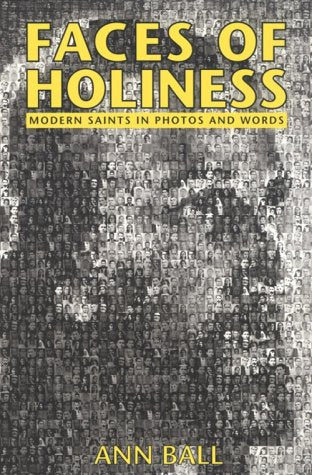 Faces of Holiness: Modern Saints in Photos and Words,Used