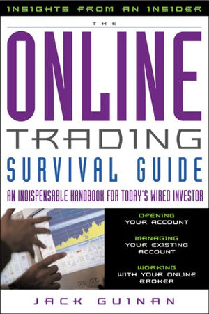 The Online Trading Survival Guide: Indispensible Handbook for Today's Wired Investor,Used