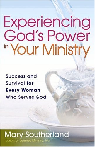 Experiencing God's Power in Your Ministry: Success and Survival for Every Woman Who Serves God,Used