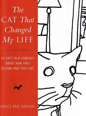 The Cat That Changed My Life: 50 Cats Talk Candidly About How They Became Who They Are,Used