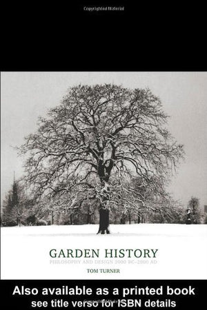 Garden History: Philosophy and Design 2000 BC  2000 AD,Used