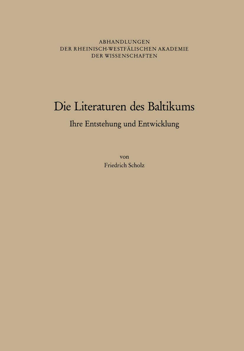 Die Literaturen des Baltikums: Ihre Entstehung und Entwicklung (Abhandlungen der RheinischWestflischen Akademie der Wissenschaf,Used