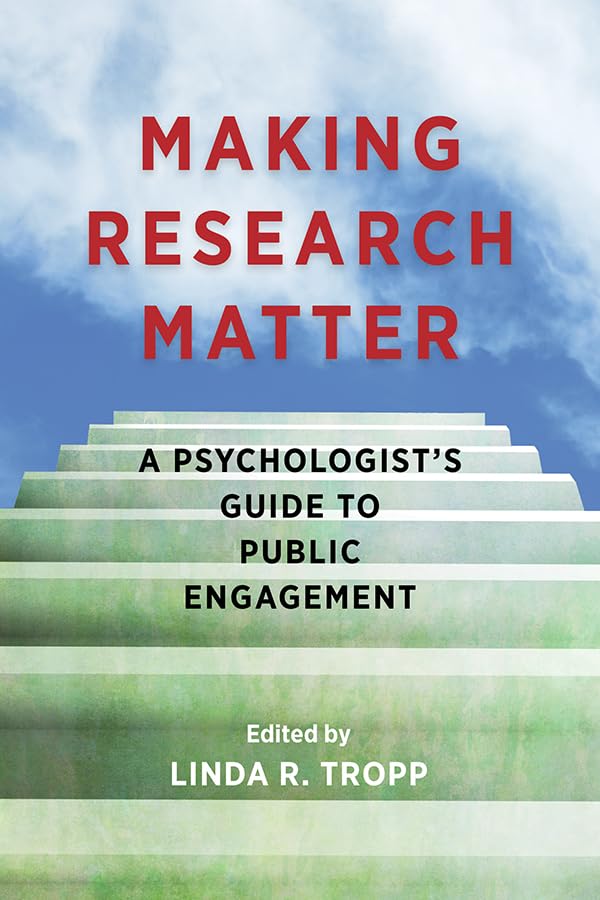 Making Research Matter: A Psychologist's Guide to Public Engagement,Used