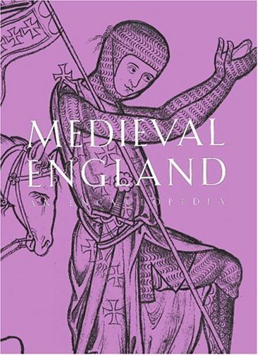 Medieval England: An Encyclopedia (Routledge Encyclopedias of the Middle Ages),Used