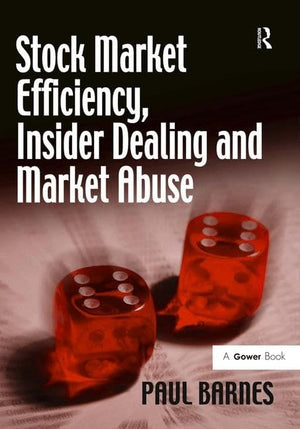 Stock Market Efficiency, Insider Dealing And Market Abuse,New