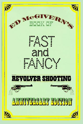 Fast And Fancy Revolver Shooting,New