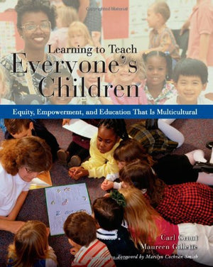Learning to Teach Everyone's Children: Equity, Empowerment, and Education that is Multicultural,Used