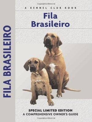 Fila Brasileiro: A Comprehensive Owner's Guide,Used