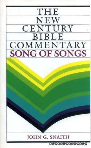 The Song of Songs: Based on the Revised Standard Version (New century Bible commentary),New