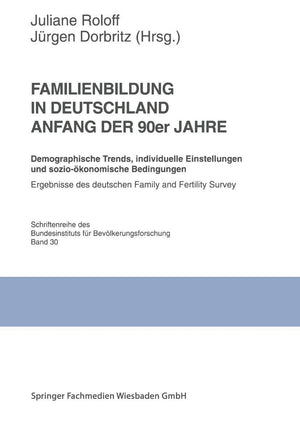Familienbildung in Deutschland Anfang der 90er Jahre: Demographische Trends, individuelle Einstellungen und soziokonomische Bed,Used