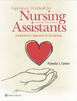 Lippincott Textbook for Nursing Assistants: A Humanistic Approach to Caregiving,Used
