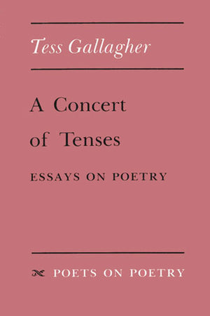 A Concert of Tenses: Essays on Poetry (Poets On Poetry),Used