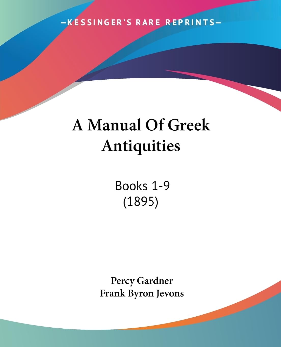 A Manual Of Greek Antiquities: Books 19 (1895),New