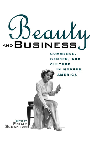 Beauty and Business (Hagley Perspectives on Business and Culture),Used