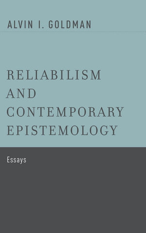 Reliabilism And Contemporary Epistemology: Essays,Used