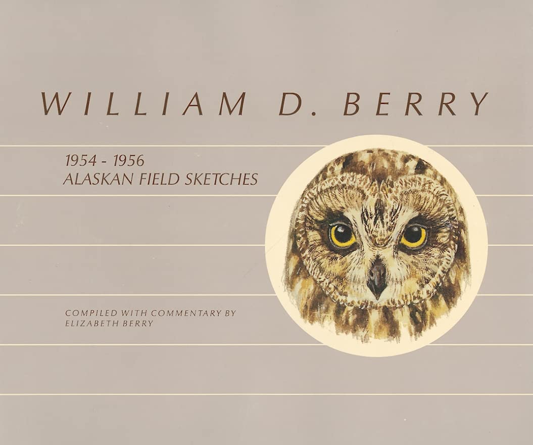 William D Berry: 19541956 Alaskan Field Sketches