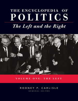 Encyclopedia of Politics: The Left and the Right,New