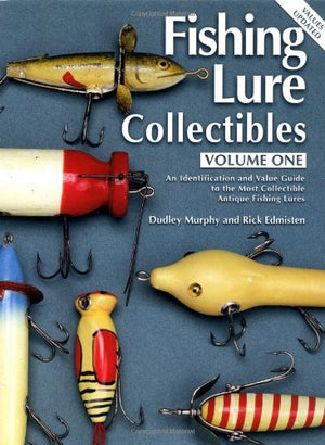 Fishing Lure Collectibles, Vol. 1: An Identification And Value Guide To The Most Collectible Antique Fishing Lures (Fishing Lure,Used