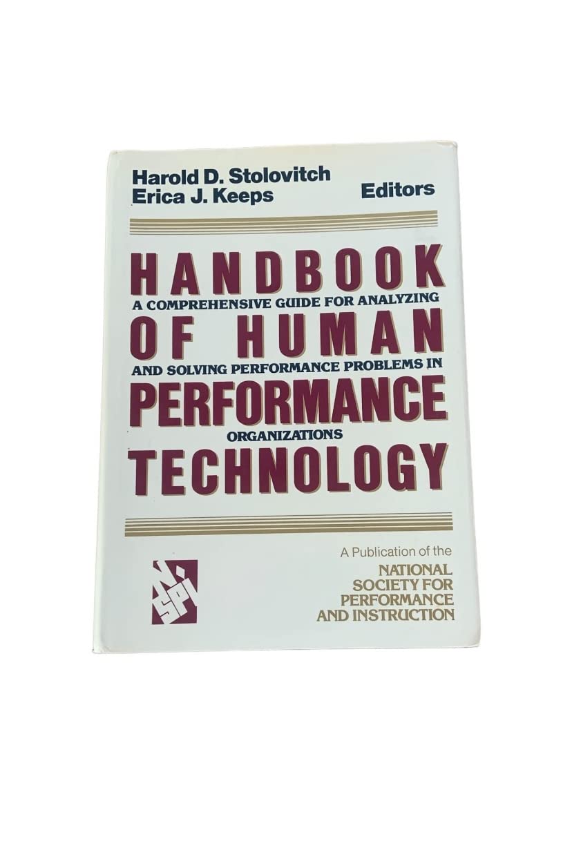 Handbook of Human Performance Technology: A Comprehensive Guide for Analyzing and Solving Performance Problems in Organizations,New