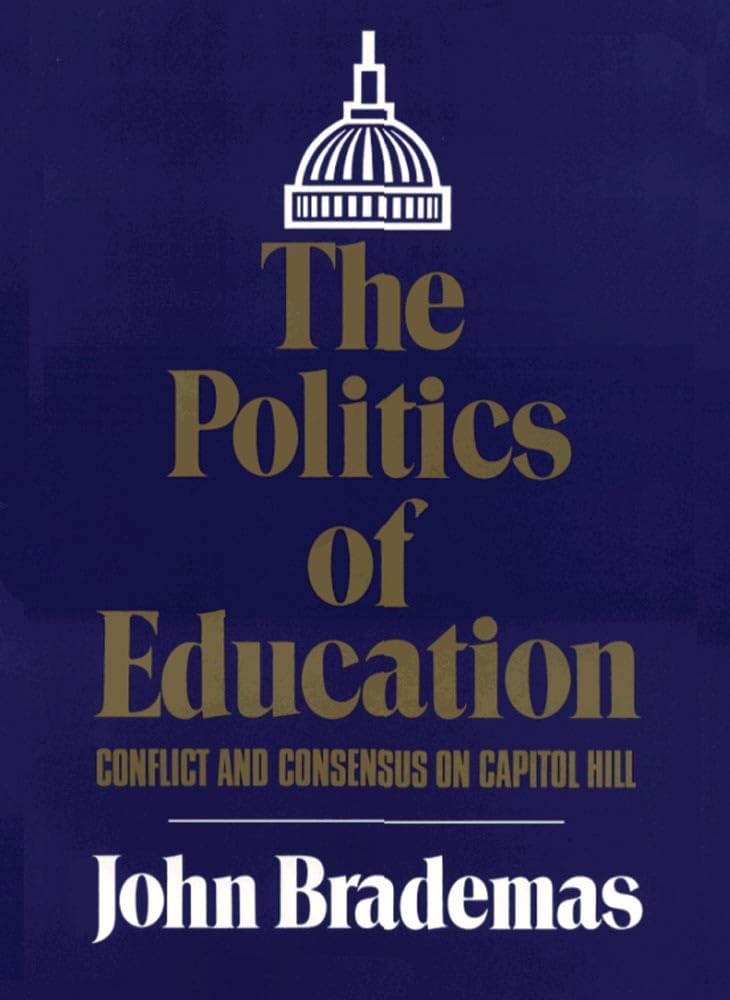 The Politics Of Education: Conflict And Consensus On Capitol Hill (Volume 1) (The Julian J. Rothbaum Distinguished Lecture Serie,Used