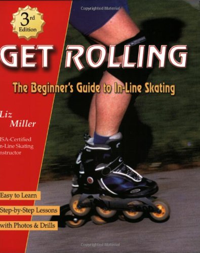 Get Rolling, the Beginner's Guide to Inline Skating, Third Edition,Used