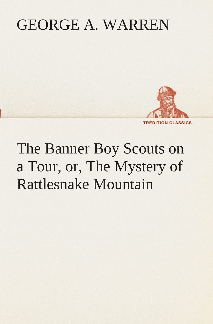 The Banner Boy Scouts on a Tour, or, The Mystery of Rattlesnake Mountain,Used
