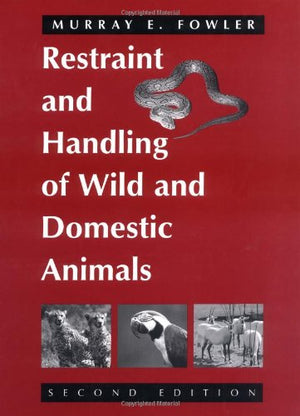 Restraint And Handling Of Wild And Domestic Animals,New